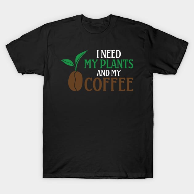 I need my Plant and my Coffee T-Shirt by MzumO